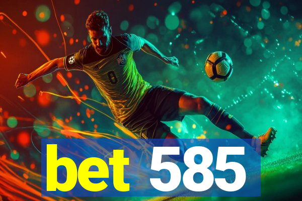 bet 585